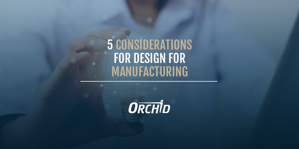 5 Considerations for Design for Manufacturing