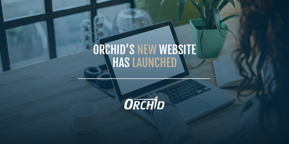 Orchid's New Website Has Launched
