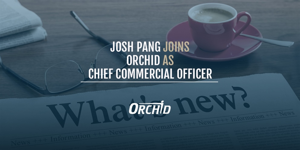 Josh Pang Joins Orchid as Chief Commercial Officer