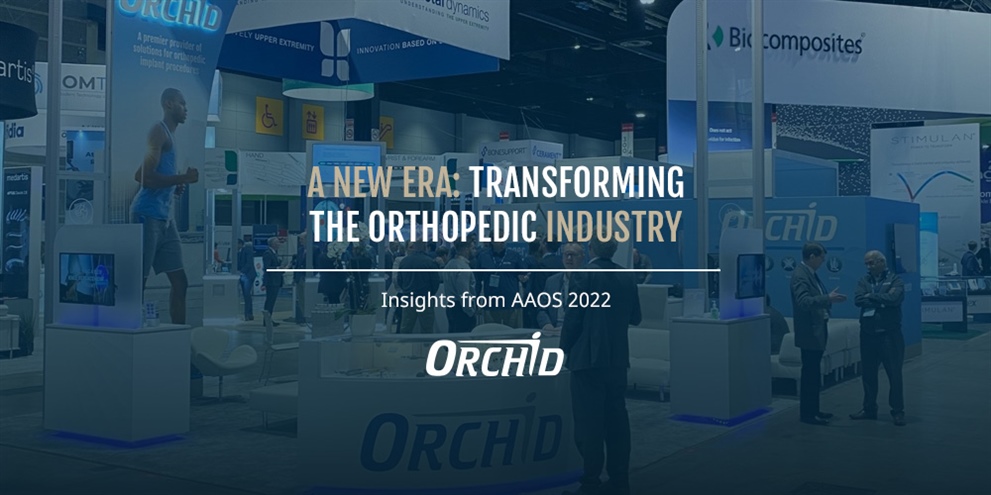A New Era: Transforming  the Orthopedic Industry