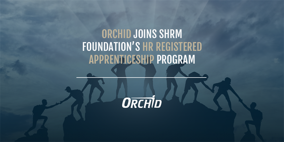 Orchid Joins SHRM Foundation’s HR Registered Apprenticeship Program