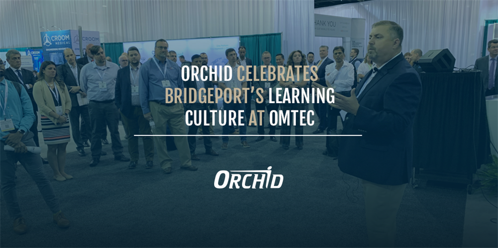 Orchid Celebrates Bridgeport’s Learning Culture at OMTEC