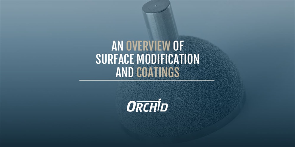 Face Value: An Overview of Surface Modification and Coatings