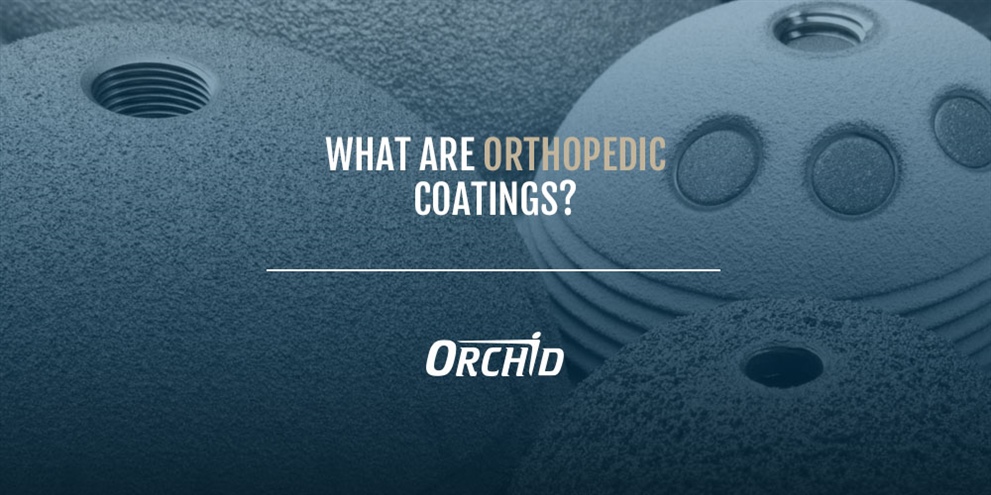 What are Orthopedic Coatings?