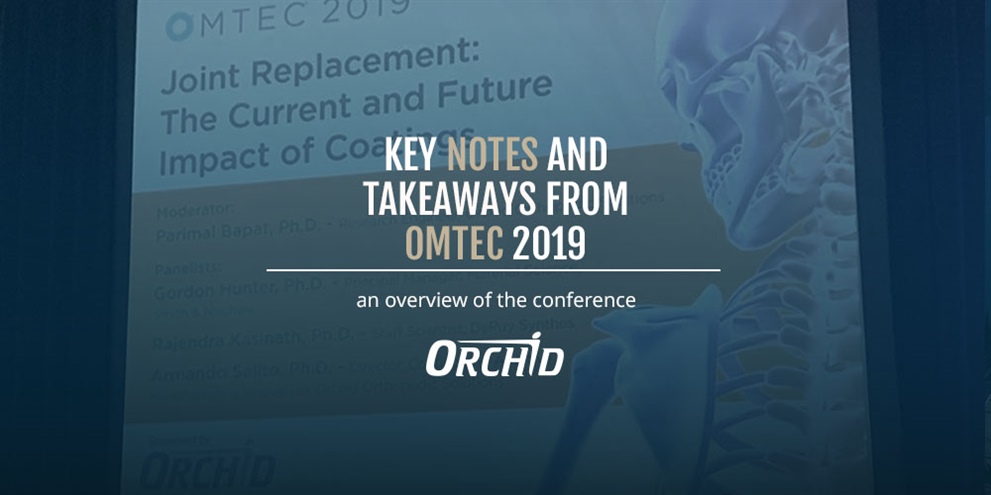 Key Notes and Takeaways from OMTEC 2019: An overview of the annual orthopedic conference