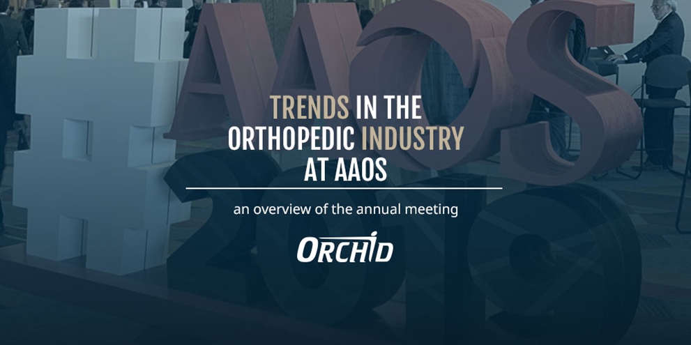 Trends in the Orthopedic Industry: An Overview of the AAOS 2019 Annual Meeting